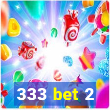 333 bet 2